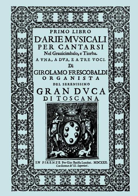 D'Arie Musicali per Cantarsi, Primo Libro & Secondo Libro. [Facsimiles of the 1630 editions.] - Paperback