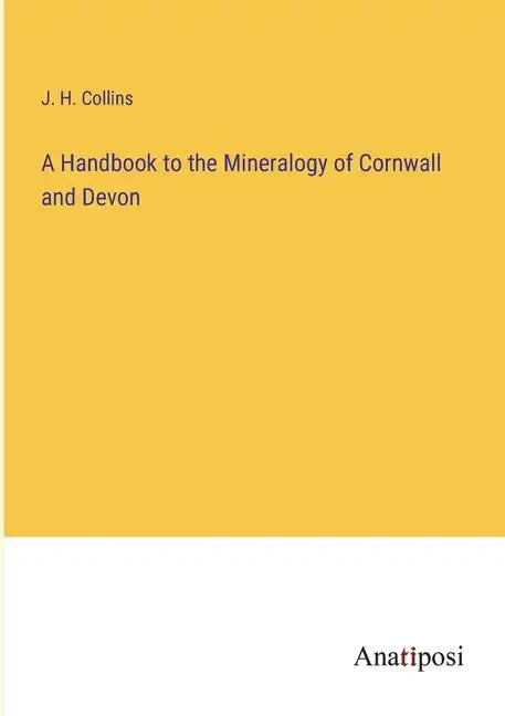 A Handbook to the Mineralogy of Cornwall and Devon - Paperback