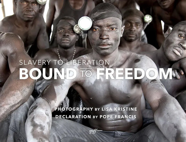 Bound to Freedom: Slavery to Liberation - Hardcover