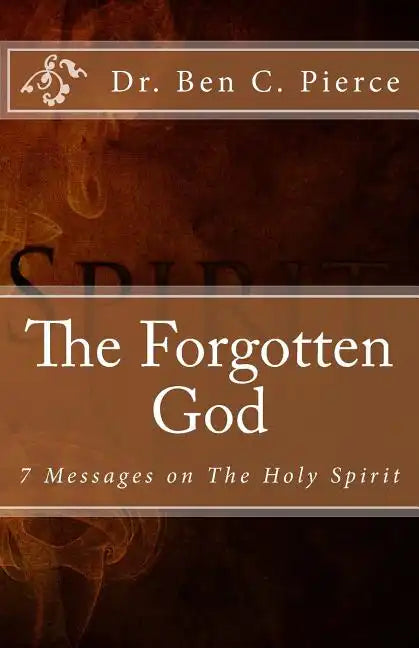 The Forgotten God: The Holy Spirit - Paperback