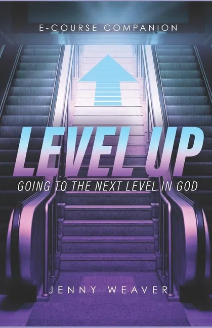 Level Up: Going to the next level in God - Paperback