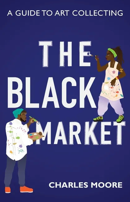The Black Market: A guide to art collecting - Paperback