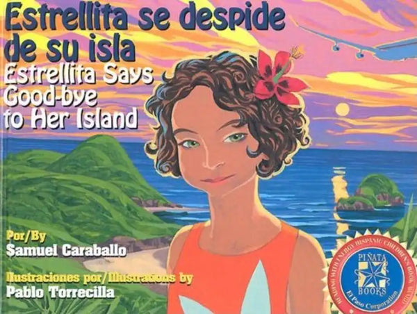 Estrellita Says Good-Bye to Her Island: Estrellita Se Despide de Su Isla - Hardcover