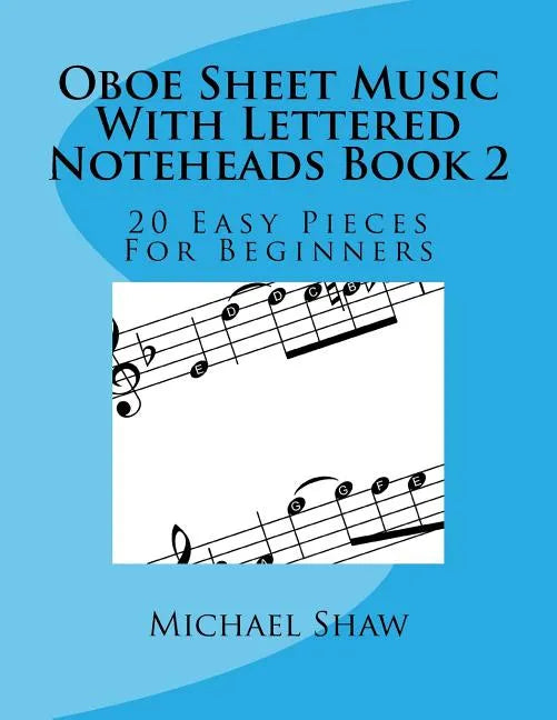 Oboe Sheet Music With Lettered Noteheads Book 2: 20 Easy Pieces For Beginners - Paperback