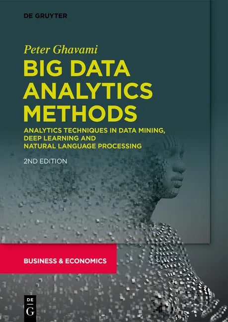 Big Data Analytics Methods: Analytics Techniques in Data Mining, Deep Learning and Natural Language Processing - Paperback