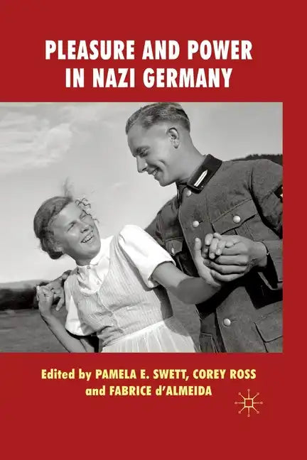 Pleasure and Power in Nazi Germany - Paperback
