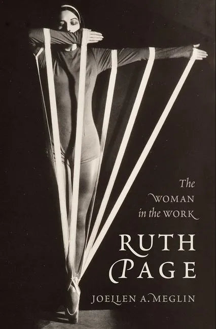 Ruth Page: The Woman in the Work - Hardcover