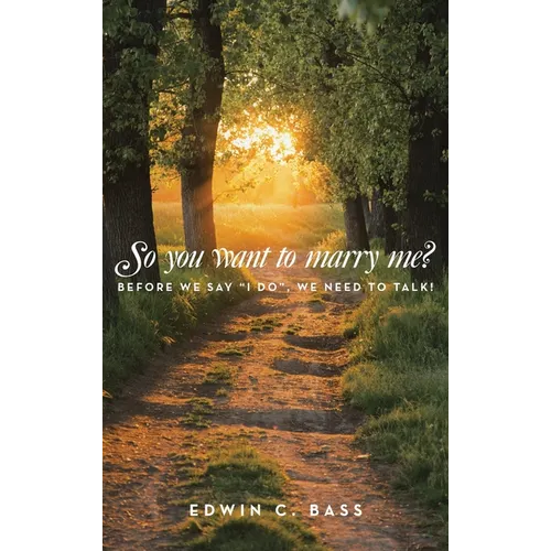 So you want to marry me?: Before we say "I do", we need to talk! - Hardcover