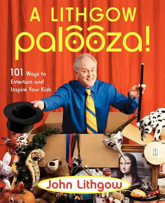 A Lithgow Palooza!: 101 Ways to Entertain and Inspire Your Kids - Paperback