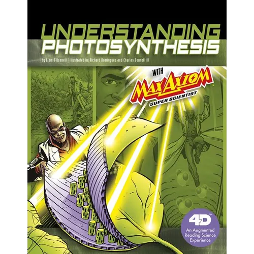 Understanding Photosynthesis with Max Axiom Super Scientist: 4D an Augmented Reading Science Experience - Paperback