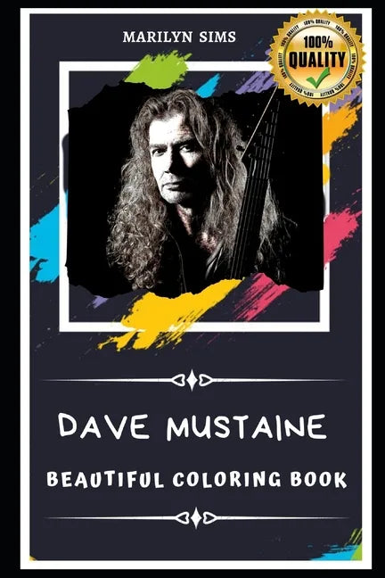 Dave Mustaine Beautiful Coloring Book: Stress Relieving Adult Coloring Book for All Ages - Paperback