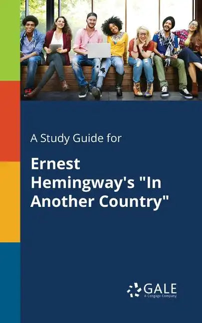 A Study Guide for Ernest Hemingway's "In Another Country" - Paperback