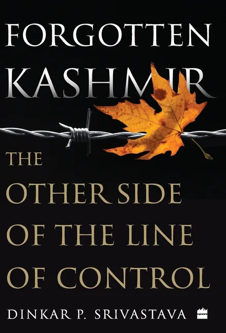 Forgotten Kashmir: The Other Side of the Line of Control - Hardcover