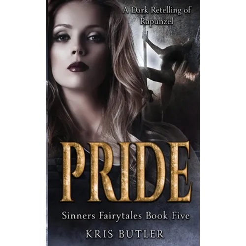 Pride: A Rapunzel Retelling Dark Contemporary Romance - Paperback
