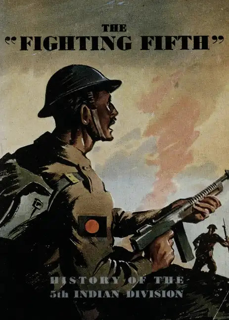 The Fighting Fifth: History of the 5th Indian Division - Paperback