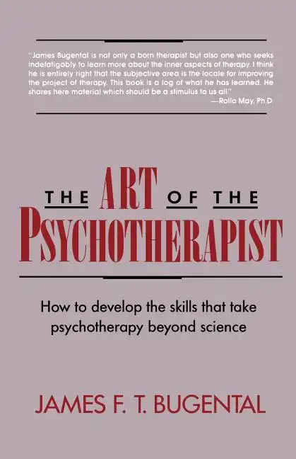 The Art of the Psychotherapist: How to Develop the Skills That Take Psychotherapy Beyond Science - Paperback