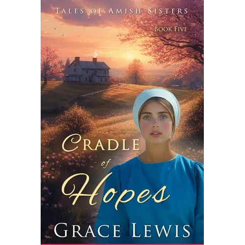 Cradle of Hopes: Inspirational Amish Romance - Paperback