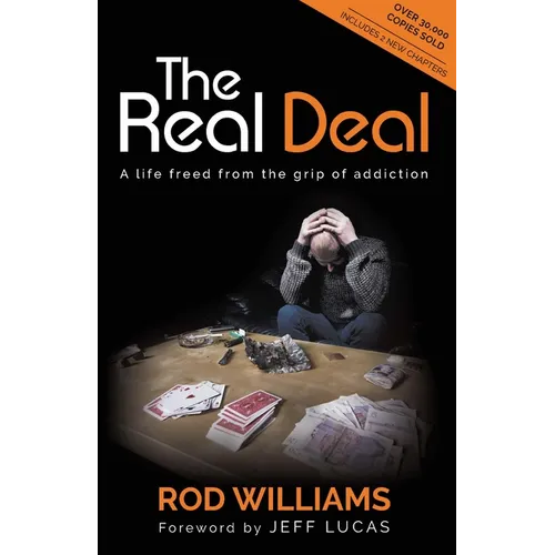 The Real Deal: A Life Freed From the Grip of Addiction - Paperback