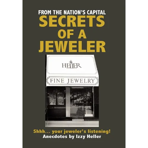 Secrets of a Jeweler: Shhh... your jeweler's listening! - Hardcover