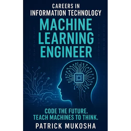 "Careers in Information Technology: Machine Learning Engineer" - Paperback