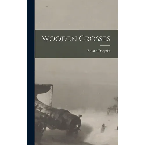 Wooden Crosses - Hardcover