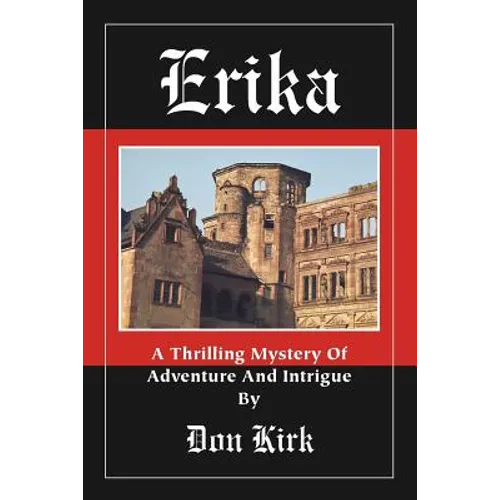 Erika: A Thrilling Mystery of Adventure and Intrigue - Paperback