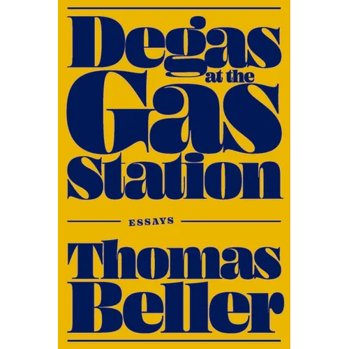 Degas at the Gas Station: Essays - Paperback
