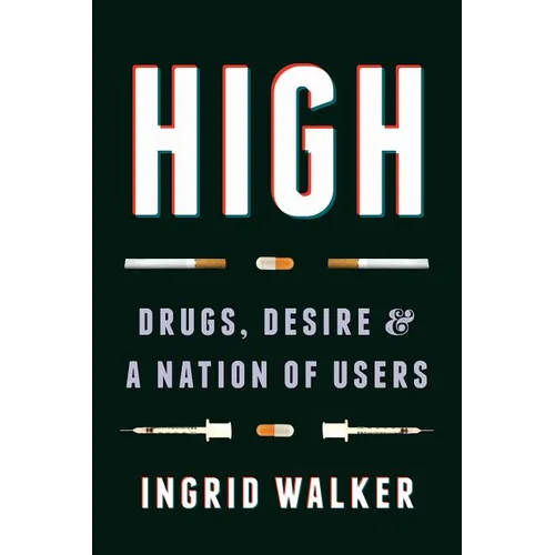 High: Drugs, Desire, and a Nation of Users - Paperback