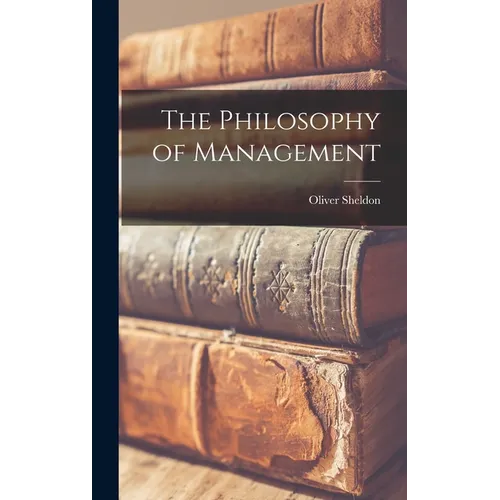 The Philosophy of Management - Hardcover