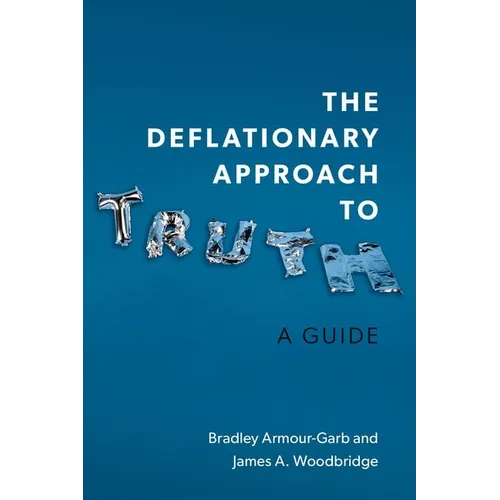 Deflationary Approach to Truth: A Guide - Hardcover