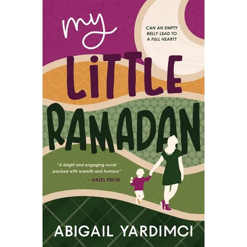 My Little Ramadan: Can an empty belly lead to a full heart? - Paperback