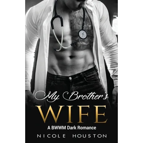 My Brother's Wife: A BWWM Dark Romance - Paperback