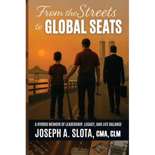 From The Streets To Global Seats: From the Streets to Global Seats: Two Books in One - Legacy and Leadership Blueprint - Paperback