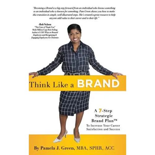 Think Like A Brand: A 7-Step Strategic Brand Plan To Increase Your Career Satisfaction and Success - Hardcover
