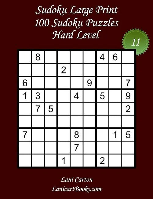 Sudoku Large Print - Hard Level - N°11: 100 Hard Sudoku Puzzles - Puzzle Big Size (8.3"x8.3") and Large Print (36 points) - Paperback