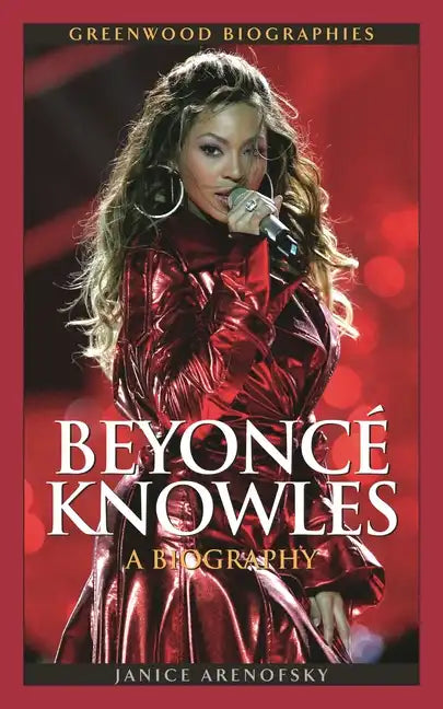 Beyonce Knowles: A Biography - Hardcover
