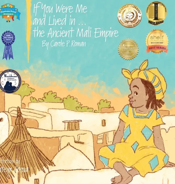 If You Were Me and Lived in...the Ancient Mali Empire: An Introduction to Civilizations Throughout Time - Hardcover