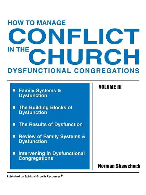How to Manage Conflict in the Church, Dysfunctional Congregations, Volume III - Paperback
