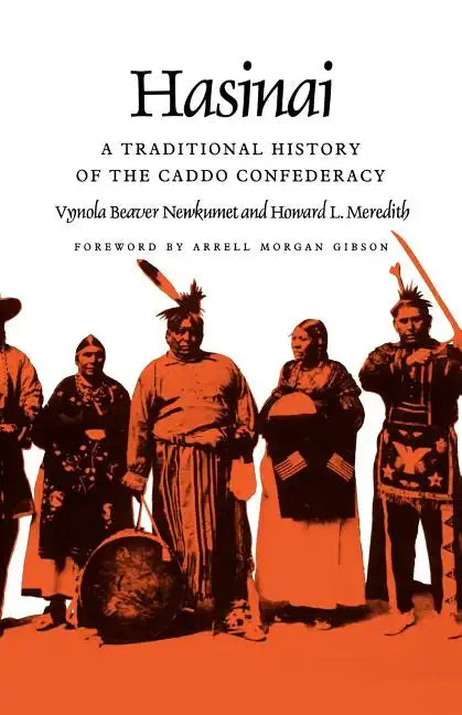 Hasinai: A Traditional History of the Caddo Confederacy - Paperback