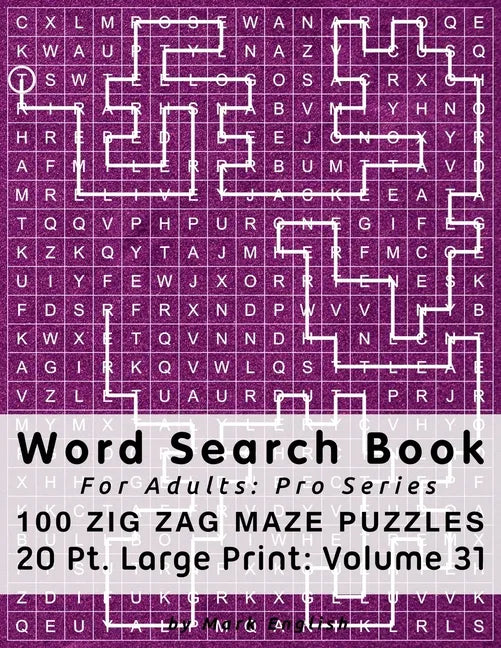 Word Search Book For Adults: Pro Series, 100 Zig Zag Maze Puzzles, 20 Pt. Large Print, Vol. 31 - Paperback