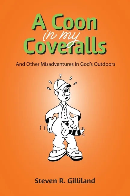 A Coon in my Coveralls: And Other Misadventures in God's Outdoors - Paperback