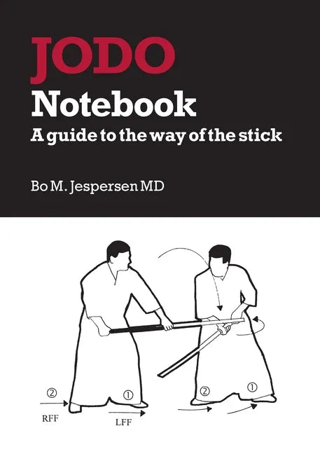Jodo Notebook: A guide to the way of the stick - Paperback