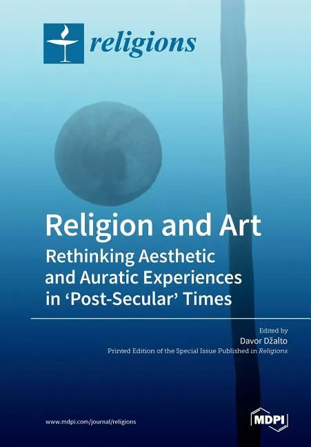 Religion and Art: Rethinking Aesthetic and Auratic Experiences in 'Post-Secular' Times - Paperback