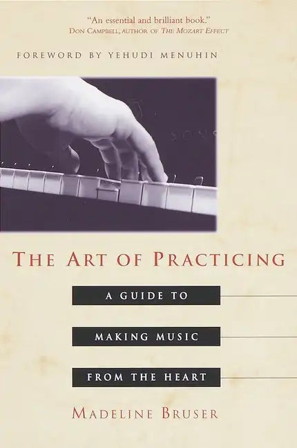 The Art of Practicing: A Guide to Making Music from the Heart - Paperback