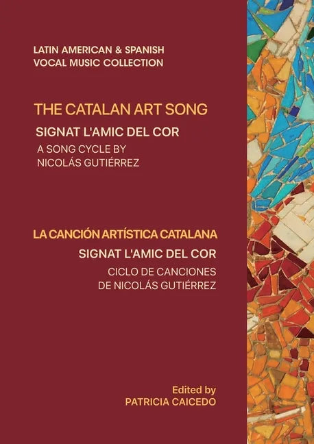 The Catalan Art Song: Signat l'amic del cor: a song cycle by Nicolas Gutierrez - Paperback