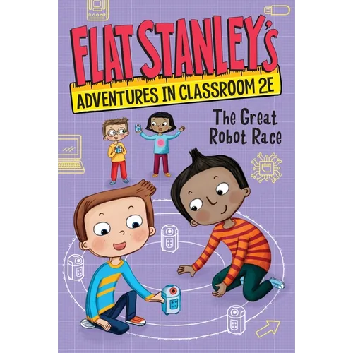 Flat Stanley's Adventures in Classroom 2e #4: The Great Robot Race - Paperback