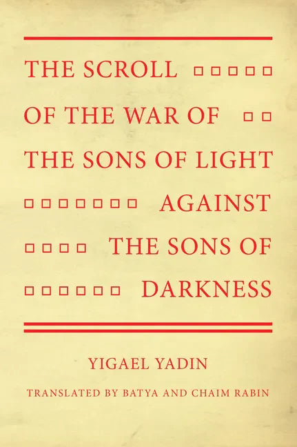 The Scroll of the War of the Sons of Light Against the Sons of Darkness - Hardcover