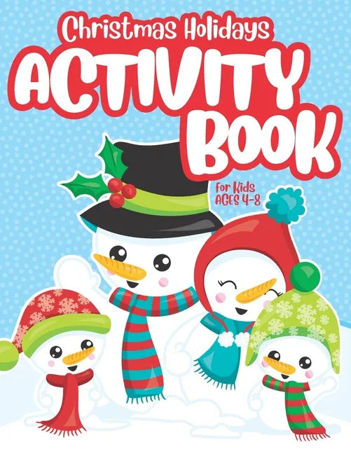 Christmas Holidays Activity Book for Kids ages 4-8: Coloring, Mazes, Word Search, Spot the Differences and More! Ideal to Keep Busy or use as Stocking - Paperback
