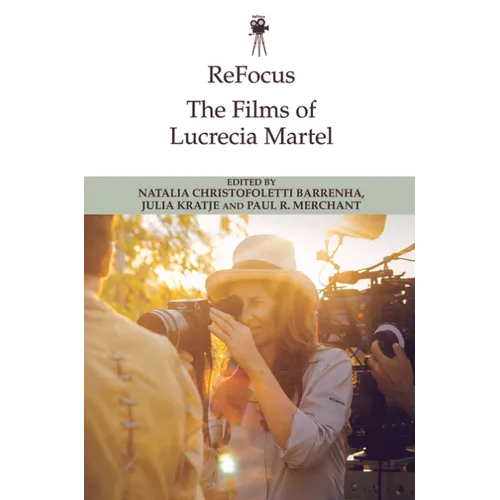 Refocus: The Films of Lucrecia Martel - Paperback