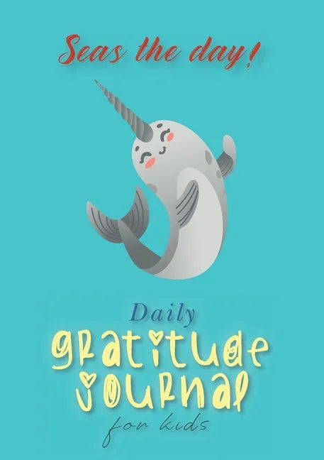 Seas the Day! Daily Gratitude Journal for Kids (A5 - 5.8 x 8.3 inch) - Paperback